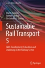 Sustainable Rail Transport 5 : Skills Development, Education and Leadership in the Railway Sector - eBook