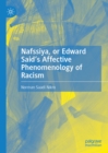 Nafssiya, or Edward Said's Affective Phenomenology of Racism - eBook