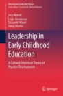 Leadership in Early Childhood Education : A Cultural-Historical Theory of Practice Development - eBook