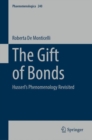 The Gift of Bonds : Husserl's Phenomenology Revisited - eBook