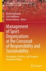 Management of Sport Organizations at the Crossroad of Responsibility and Sustainability : Perceptions, Practices, and Prospects Around the World - eBook