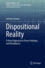 Dispositional Reality : A Novel Approach to Power Ontology and Metaphysics - eBook