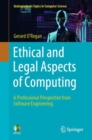 Ethical and Legal Aspects of Computing : A Professional Perspective from Software Engineering - eBook