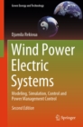 Wind Power Electric Systems : Modeling, Simulation, Control and Power Management Control - eBook