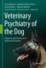 Veterinary Psychiatry of the Dog : Diagnosis and Treatment of Behavioral Disorders - eBook