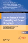 Recent Trends in Image Processing and Pattern Recognition : 6th International Conference, RTIP2R 2023, Derby, UK, December 7-8, 2023, Revised Selected Papers, Part I - eBook