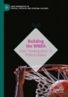 Building the WNBA : From "Dunking Divas" to Political Leaders - eBook