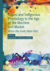 Values and Indigenous Psychology in the Age of the Machine and Market : When the Gods Have Fled - eBook