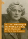 The "Lives" and Writings of Edith Rickert (1871-1938) :  Novelist, Cryptologist, and World-Class Chaucerian - eBook