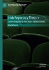 Irish Repertory Theatre: Celebrating Thirty-Five Years Off-Broadway : Celebrating Thirty-Five Years Off-Broadway - eBook