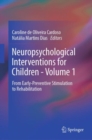 Neuropsychological Interventions for Children - Volume 1 : From Early-Preventive Stimulation to Rehabilitation - eBook