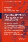 Reliability and Statistics in Transportation and Communication : Selected Papers from the 23rd International Multidisciplinary Conference on Reliability and Statistics in Transportation and Communicat - eBook