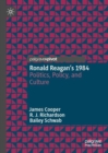 Ronald Reagan's 1984 : Politics, Policy, and Culture - eBook