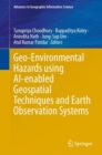 Geo-Environmental Hazards using AI-enabled Geospatial Techniques and Earth Observation Systems - eBook