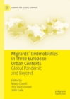 Migrants' (Im)mobilities in Three European Urban Contexts : Global Pandemic and Beyond - eBook