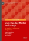 Understanding Mental Health Apps : An Applied Psychosocial Perspective - eBook