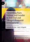Unraveling Race, Politics, and Gender in Trinidad and Tobago's Economic Development - eBook