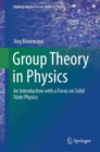 Group Theory in Physics : An Introduction with a Focus on Solid State Physics - eBook