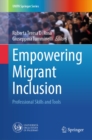 Empowering Migrant Inclusion : Professional Skills and Tools - eBook