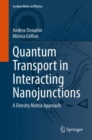 Quantum Transport in Interacting Nanojunctions : A Density Matrix Approach - eBook