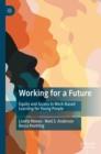 Working for a Future : Equity and Access in Work-Based Learning for Young People - eBook