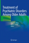 Treatment of Psychiatric Disorders Among Older Adults - eBook