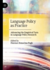 Language Policy as Practice : Advancing the Empirical Turn in Language Policy Research - eBook