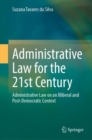 Administrative Law for the 21st Century : Administrative Law on an Illiberal and Post-Democratic Context - eBook