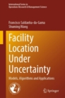 Facility Location Under Uncertainty : Models, Algorithms and Applications - eBook