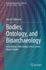 Bodies, Ontology, and Bioarchaeology : Articulating 14th Century Life at Arroyo Hondo Pueblo - eBook