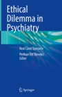 Ethical Dilemma in Psychiatry : Real Cases Scenario - eBook