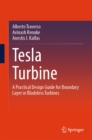 Tesla Turbine : A Practical Design Guide for Boundary Layer or Bladeless Turbines - eBook
