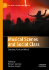 Musical Scenes and Social Class : Debating Punk and Metal - eBook