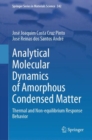Analytical Molecular Dynamics of Amorphous Condensed Matter : Thermal and Non-equilibrium Response Behavior - eBook