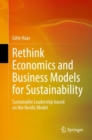 Rethink Economics and Business Models for Sustainability : Sustainable Leadership based on the Nordic Model - eBook