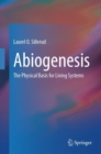 Abiogenesis : The Physical Basis for Living Systems - eBook