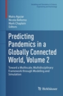 Predicting Pandemics in a Globally Connected World, Volume 2 : Toward a Multiscale, Multidisciplinary Framework through Modeling and Simulation - eBook