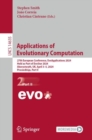 Applications of Evolutionary Computation : 27th European Conference, EvoApplications 2024, Held as Part of EvoStar 2024, Aberystwyth, UK, April 3-5, 2024, Proceedings, Part II - eBook