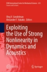 Exploiting the Use of Strong Nonlinearity in Dynamics and Acoustics - eBook