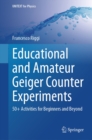 Educational and Amateur Geiger Counter Experiments : 50+ Activities for Beginners and Beyond - eBook