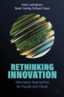 Rethinking Innovation : Alternative Approaches for People and Planet - eBook