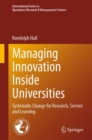 Managing Innovation Inside Universities : Systematic Change for Research, Service and Learning - eBook