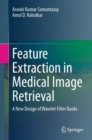 Feature Extraction in Medical Image Retrieval : A New Design of Wavelet Filter Banks - eBook