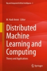 Distributed Machine Learning and Computing : Theory and Applications - eBook