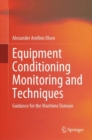 Equipment Conditioning Monitoring and Techniques : Guidance for the Maritime Domain - eBook
