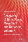 Geography of Time, Place, Movement and Networks, Volume 4 : Mapping Time Transport Journeys - eBook