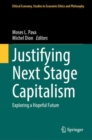 Justifying Next Stage Capitalism : Exploring a Hopeful Future - eBook