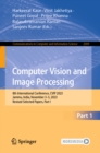 Computer Vision and Image Processing : 8th International Conference, CVIP 2023, Jammu, India, November 3-5, 2023, Revised Selected Papers, Part I - eBook