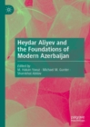 Heydar Aliyev and the Foundations of Modern Azerbaijan - eBook
