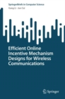 Efficient Online Incentive Mechanism Designs for Wireless Communications - eBook